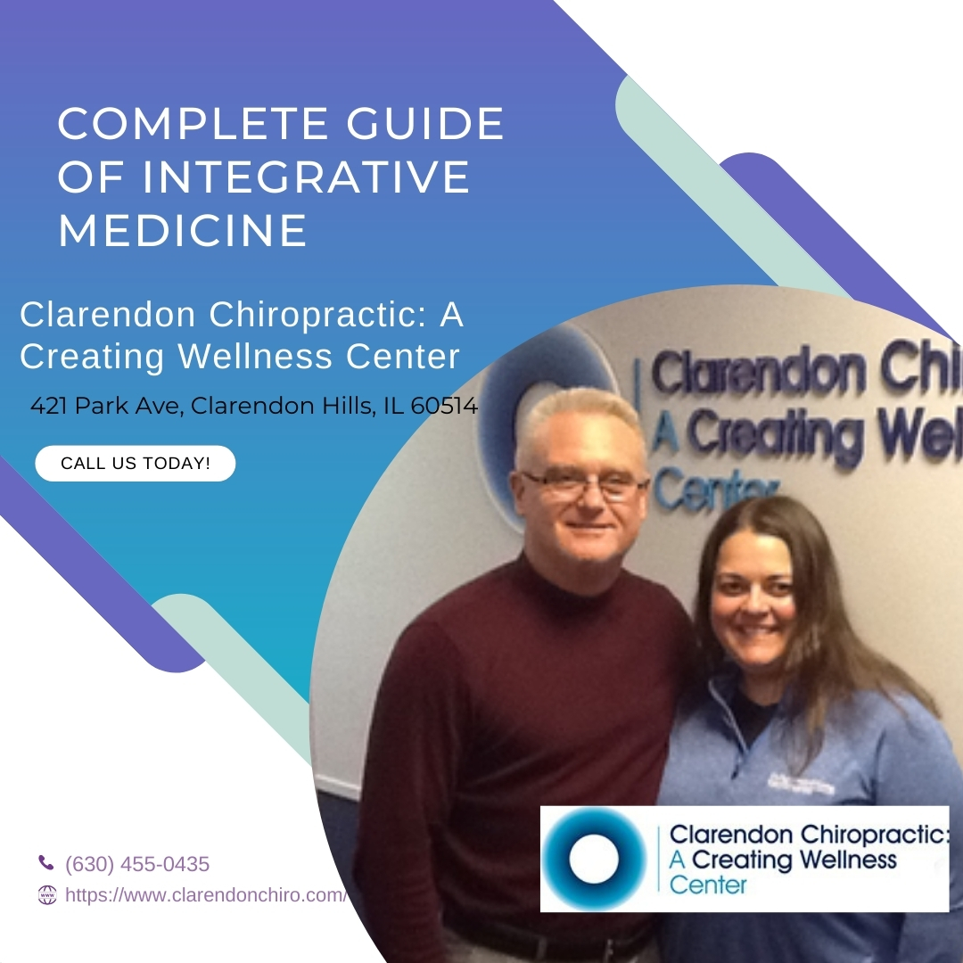 Complete Guide Of Integrative Medicine Clarendon Chiropractic