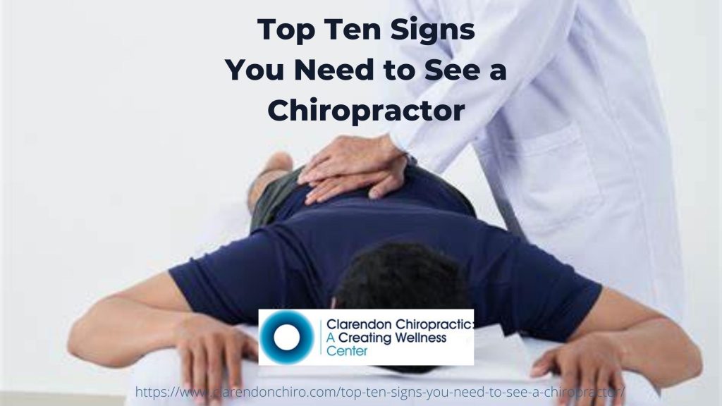 Top Ten Signs You Need to See a Chiropractor Clarendon Chiropractic